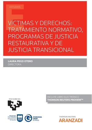 VICTIMAS Y DERECHOS TRATAMIENTO NORMATIVO PROGRAMAS DE JUSTICIA RESTAURATIVA Y DE JUSTICIA TRANSICIONAL | 9788411241823 | PEGO OTERO, LAURA