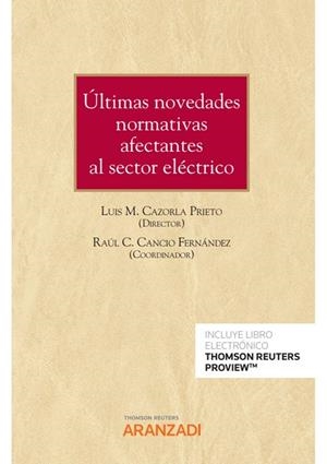 ULTIMAS NOVEDADES NORMATIVAS AFECTANTES AL SECTOR ELECTRICO | 9788411241588 | CANCIO FERNANDEZ, RAUL CESAR