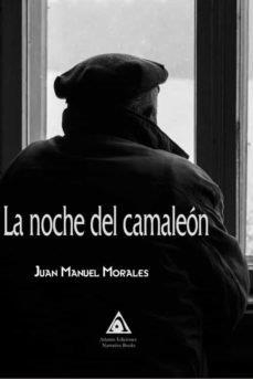 NOCHE DEL CAMALEON, LA | 9788412501643 | MORALES, JUAN MANUEL