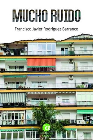 MUCHO RUIDO | 9788412385786 | RODRIGUEZ BARRANCO,  FRANCISCO JAVIER