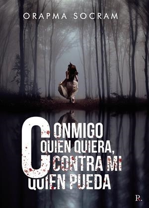 CONMIGO QUIEN QUIERA, CONTRA MI QUIEN PUEDA | 9788418886027 | SOCRAM, ORAPMA