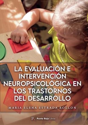 EVALUACIÓN E INTERVENCIÓN NEUROPSICOLÓGICA, LA | 9788419153524 | ESTRADA ROLLON, ELENA
