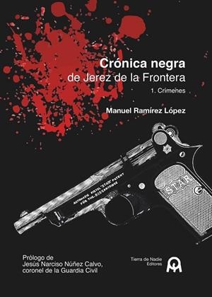 CRÓNICA NEGRA DE JEREZ DE LA FRONTERA | 9788412394771 | RAMÍREZ LÓPEZ, MANUEL