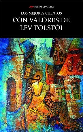 MEJORES CUENTOS CON VALORES DE LEV TOLSTOI, LOS | 9788418765131 | TOLSTOI,  LEV