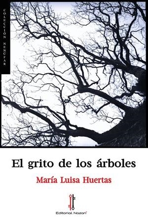 GRITO DE LOS ÁRBOLES, EL | 9788418163876 | HUERTAS, MARÍA LUISA