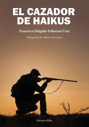 CAZADOR DE HAIKUS, EL | 9788418566219 | DELGADO-IRIBARREN CRUZ, FRANCISCO