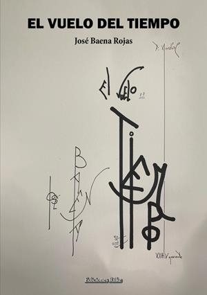 VUELO DEL TIEMPO, EL | 9788418566257 | BAENA ROJAS, JOSÉ
