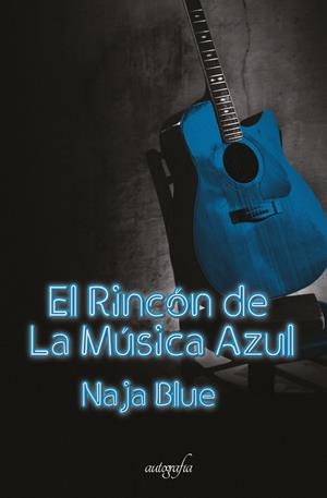 RINCÓN DE LA MÚSICA AZUL, EL | 9788419042224 | BLUE, NAJA