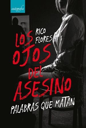 OJOS DEL ASESINO, PALABRAS QUE MATAN, LOS | 9788419198471 | FLORES, RICO