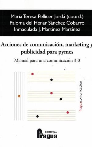 ACCIONES COMUNICACION MARKETING PUBLICIDAD PYMES 3.0 | 9788470749483 | PELLICER JORDA / SANCHEZ COBARRO / MARTINEZ