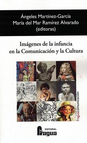 IMAGENES DE LA INFANCIA EN LA COMUNICACION Y LA CULTURA | 9788470749452 | MARTINEZ GARCIA, ANGELES / RAMIREZ ALVARADO