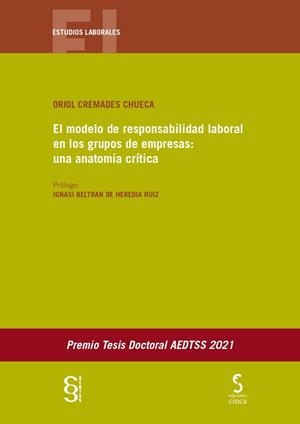 MODELO DE RESPONSABILIDAD LABORAL EN LOS GRUPOS DE EMPRESAS, EL : UNA ANATOMÍA CRÍTICA | 9788418433146 | CREMADES CHUECA, ORIOL