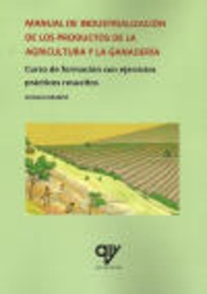 MANUAL DE INDUSTRIALIZACION DE LOS PRODUCTOS DE LA AGRICULTURA Y LA GANADERÍA | 9788412496659 | MADRID VICENTE,  ANTONIO