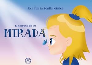 SECRETO DE SU MIRADA, EL | 9788418824340 | BONILLA QUILES, EVA MARÍA