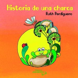 HISTORIAS DE UNA CHARCA | 9788412484687 | PERDIGUERO, RUTH