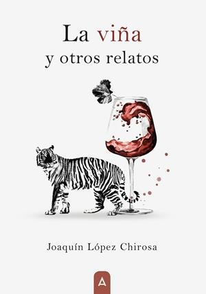 VIÑA Y OTROS RELATOS, LA | 9788419285102 | LOPEZ CHIROSA, JOAQUIN