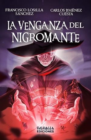 VENGANZA DEL NIGROMANTE, LA | 9788412531336 | LOSILLA SÁNCHEZ, FRANCISCO / JIMÉNEZ CUESTA, CARLOS