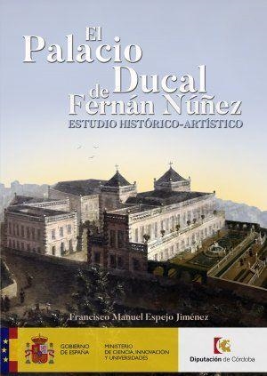 PALACIO DUCAL DE FERNAN NUÑEZ, EL | 9788481545920 | ESPEJO JIMENEZ, FRANCISCO MANUEL