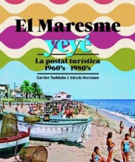 MARESME YEYÉ, EL | 9788418243905 | SERRANO, ALEXIS / NUBIOLA, XAVIER