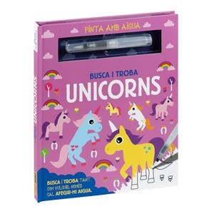 PINTA AMB AIGUA - UNICORNS. BUSCA I TROBA | 9788411013314