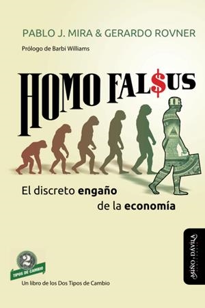 HOMO FALSUS. EL DISCRETO ENGAÑO DE LA ECONOMÍA | 9788418929250 | MIRA, PABLO / ROVNER, GERARDO