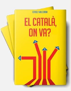 CATALÀ, ON VA ?, EL | 9788412017076 | CERCLE VALLCORBA