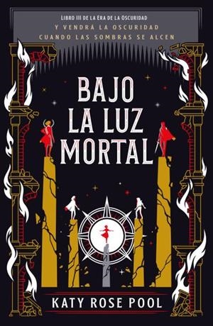 BAJO LA LUZ MORTAL (LA ERA DE LA OSCURIDAD 03) | 9788416517701 | POOL, KATY