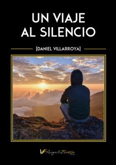 VIAJE AL SILENCIO, UN | 9788412510386 | VILLARROYA, DANIEL