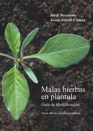 MALAS HIERBAS EN PLÁNTULA. GUÍA DE IDENTIFICACIÓN | 9788491443247 | RECASENS, JORDI / CONESA, JOSEP ANTONI