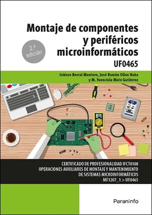 MONTAJE DE COMPONENTES Y PERIFÉRICOS MICROINFORMÁTICOS | 9788413665054 | MATE GUTIERREZ, M. FUENCISLA / BERRAL MONTERO, ISIDORO / OLIVA HABA, JOSÉ RAMÓN