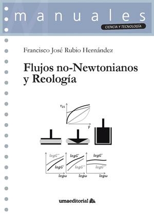 FLUJOS NO-NEWTONIANOS Y REOLOGÍA | 9788413351605 | RUBIO HERNANDEZ, FRANCISCO JOSE