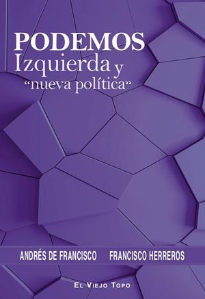 PODEMOS IZQUERDA Y NUEVA POLITICA | 9788419200020 | DE FRANCISCO, ANDRÉS