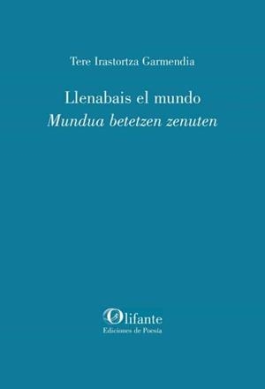 LLENABAIS EL MUNDO. MUNDUA BETETZEN ZENUTEN | 9788412334944