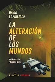 ALTERACIÓN DE LOS MUNDOS, LA | 9789873831645 | LAPOUJADE, DAVID