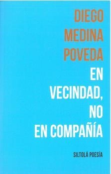 EN VECINDAD, NO EN COMPAÑÍA | 9788417352943 | MEDINA POVEDA, DIEGO