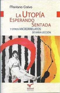 UTOPÍA ESPERANDO SENTADA, LA | 9788412485929 | CALVO LÓPEZ, MARIANO