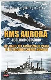 HMS AURORA EL ÚLTIMO CORSARIO | 9788412385038 | BAQUÉS QUESADA, JOSEP