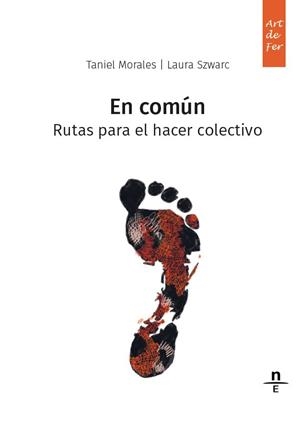 EN COMÚN. RUTAS PARA EL HACER COLECTIVO | 9788412500059 | MORALES, TANIEL