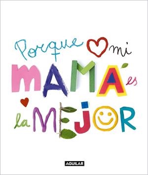 PORQUE MI MAMÁ ES LA MEJOR | 9788403523159 | VARIOS AUTORES