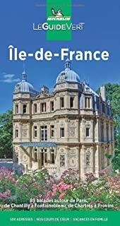 ILE DE FRANCE : LE GUIDE VERT [2021] | 9782067250802