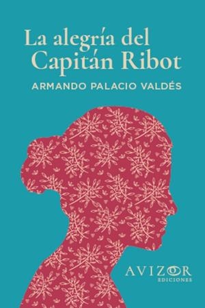 ALEGRÍA DEL CAPITÁN RIBOT, LA | 9788409387533 | PALACIO VALDÉS, ARMANDO