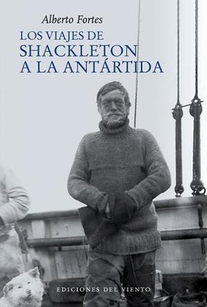 VIAJES DE SHACKLETON A LA ANTÁRTIDA, LOS | 9788418227349 | FORTES, ALBERTO