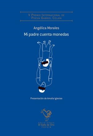 MI PADRE CUENTA MONEDAS (V PREMIO POESÍA GABRIEL CELAYA) | 9788412504309 | MORALES, ANGELICA