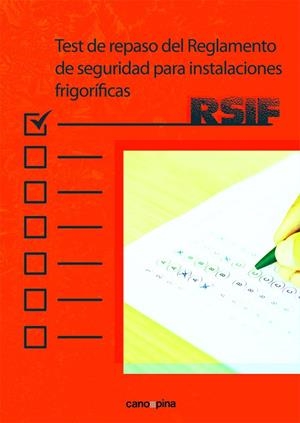 TEST REPASO DEL REGLAMENTO DE SEGURIDAD INSTALACIONES FRIGORIFICAS | 9788418430503 | CANO PINA, JOSÉ