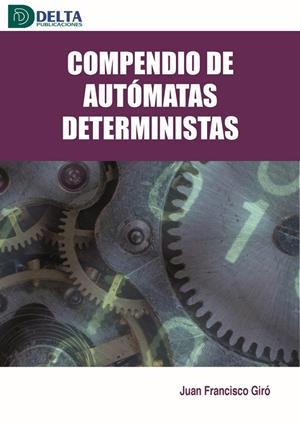COMPENDIO DE AUTOMATAS DETERMINISTAS | 9788419222114 | GIRÓ, JUAN FRANCISCO