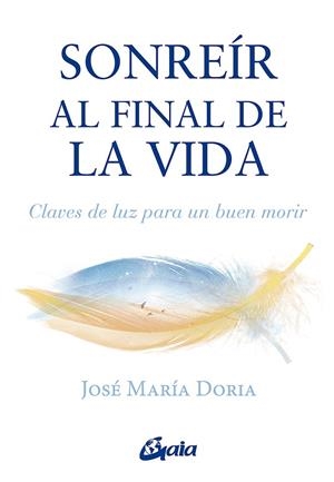 SONREÍR AL FINAL DE LA VIDA | 9788484459897 | DORIA, JOSÉ MARÍA