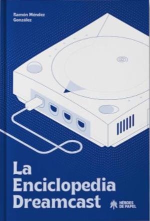 ENCICLOPEDIA DREAMCAST, LA | 9788417649999 | MÉNDEZ GONZÁLEZ, RAMÓN