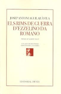 RIMS DE GUERRA D’EZZELINO DA ROMANO, ELS | 9788416473540 | AGUILAR ÀVILA, JOSEP ANTONI