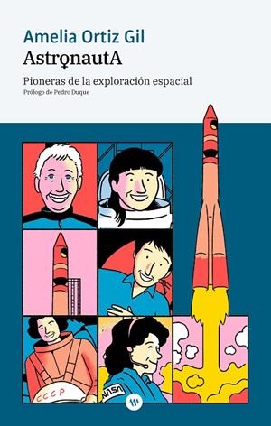 ASTRONAUTA. PIONERAS DE LA EXPLORACIÓN ESPACIAL | 9788478229031 | ORTÍZ GIL, AMELIA
