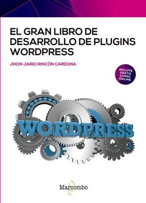 GRAN LIBRO DE DESARROLLO DE PLUGINS WORDPRESS, EL | 9788426734310 | RINCÓN CARDONA, JHON JAIRO
